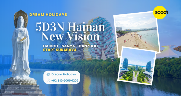 Paket open trip hainan start surabaya 5D3N 2025
